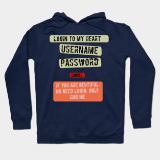 Login to my heart Hoodie